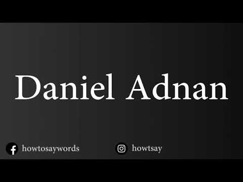 How To Pronounce Daniel Adnan