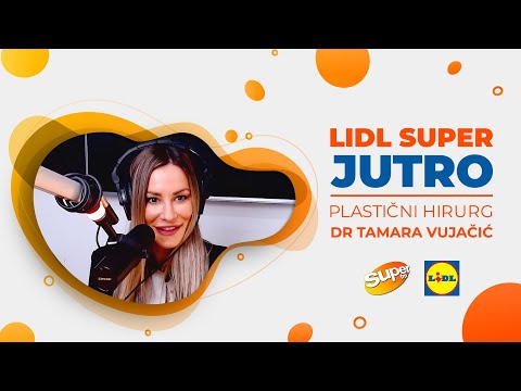 LIDL SUPER JUTRO 26.12.2025. - Plastični hirurg (Dr. Tamara Vujačić)