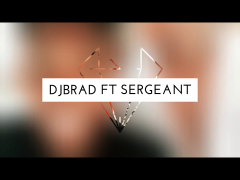 Djbrads FT Sergeant RSC - Everything is megamix danchall2k17