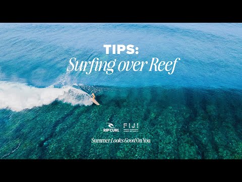 Tips For Surfing Over Reef | Summer Looks Good On You | Rip Curl
