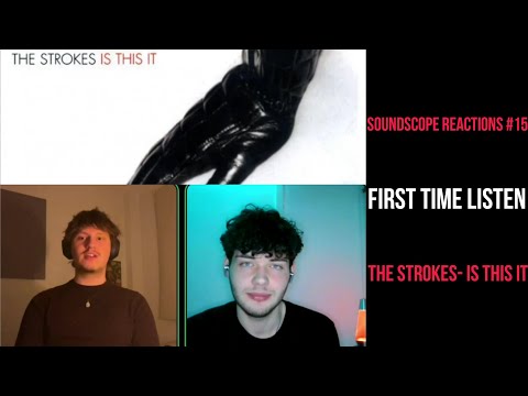 Friend reacts to The Strokes for the first time- SoundScope episode 15: Is This It 