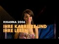 2006 Rihanna Ihre Karriere Und Ihre Leben