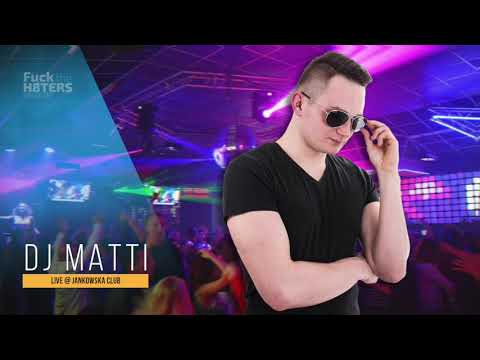 DJ MATTI LIVE @ JANKOWSKA CLUB // 21.10.2017 // NOWOŚCI PAŹDZIERNIKA
