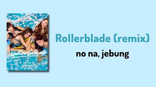 Download lagu rollerblade - no na, jebung (Lirik) Remix mp3