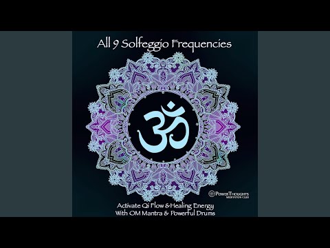Solfeggio 639hz, 741hz and 963hz: Activate Qi Flow and Healing Energy, Pt. 7