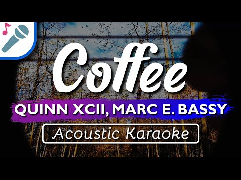 Quinn XCII, Marc E. Bassy - Coffee - Karaoke Instrumental (Acoustic)