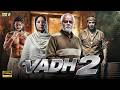 Vadh 2 Full Movie 2026 Sanjay Mishra Neena Gupta Jaspal Singh Sandhu New Bollywood Movie 2026