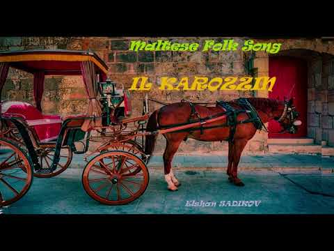 Theme: Folklore: ''IL KAROZZIN'' (in Maltese) Elshan SADIKOV