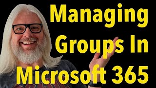 Unlocking The Power Of Microsoft 365 Groups: Everything You Need To Know | Peter Rising MVP