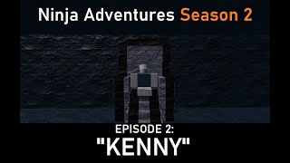 Episode 2: Kenny | Ninja Adventures Season 2