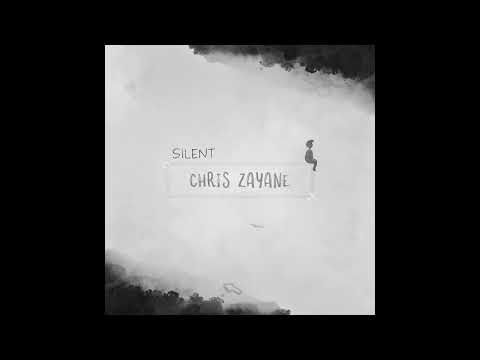 Silent - Chris Zayane (Official Audio)