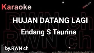 Download lagu Karaoke Hujan Datang Lagi ~ Endang S Taurina mp3