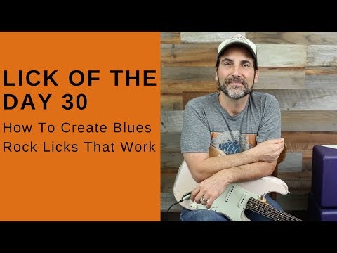 Lick Of The Day 30 - How To Create Blues Rock Licks That Work - Guitar Lesson