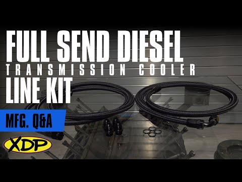 Full Send Diesel Braided Transmission Cooler Line Kits | XDP Q&A