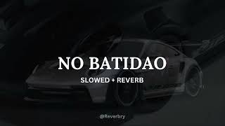 Download lagu NO BATIDÃO (ULTRA SLOWED   REVERB) mp3