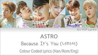 Download lagu ASTRO (아스트로) - Because It's You (너라서) Colour Coded Lyrics (Han/Rom/Eng) mp3