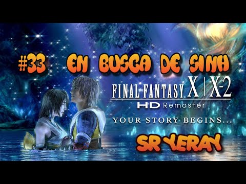 Final Fantasy X HD Remaster PS4 en español Cap: 33 ¨EN BUSCA DE SINH¨ | SR YERAY |