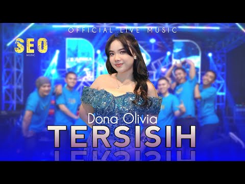 TERSISIH - DONA OLIVIA [ SEO MUSIC OFFICIAL LIVE ]