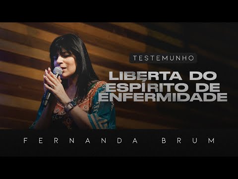 Pra. Fernanda Brum - Liberta do Espírito de Enfermidade | Testemunho
