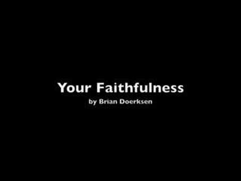Your Faithfulness by Brian Doerksen