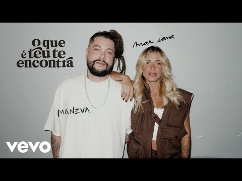Mar.iana, Maneva - O que é teu te encontra