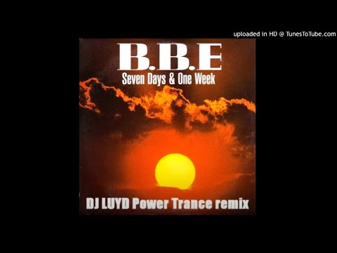BBE - Seven days & one week / DJ LUYD Power Trance remix
