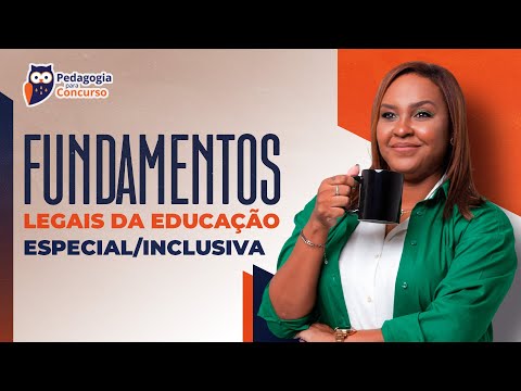 Fundamentos Legais da Educação Especial/Inclusiva | Pedagogia para Concurso