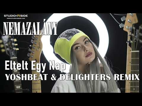 NEMAZALÁNY - Eltelt Egy Nap (Yoshbeat & Delighters Remix)