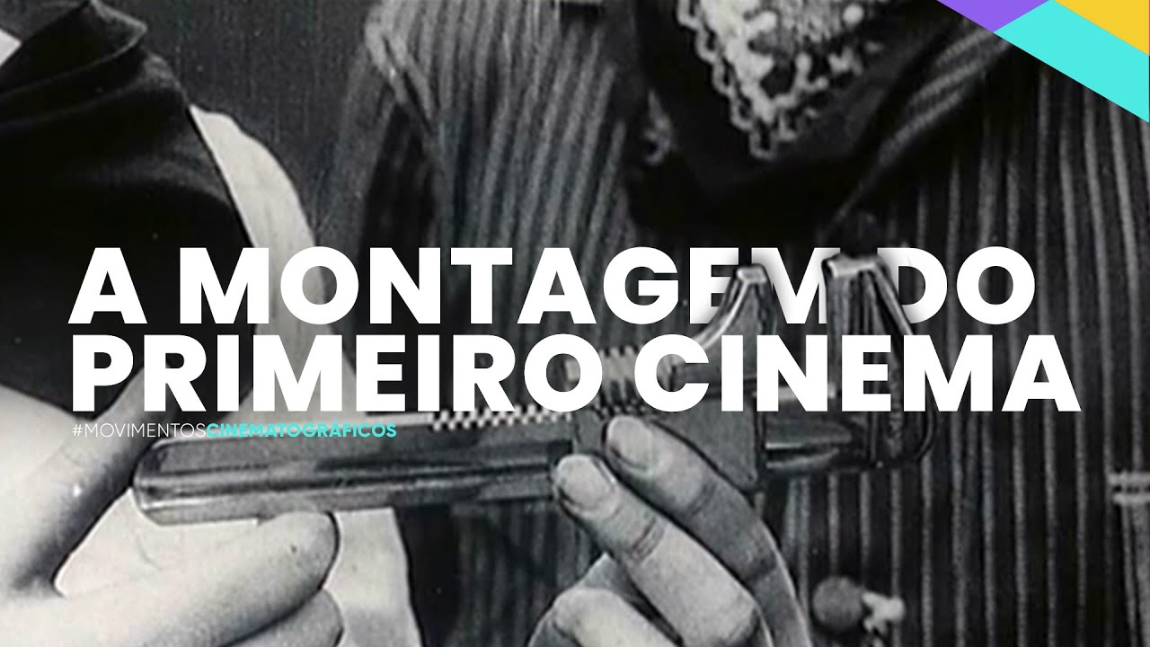 A montagem do Primeiro Cinema