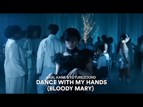 KARL KANE X Futurezound - Dance With My Hands (Bloody Mary)