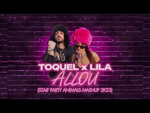 TOQUEL x LILA - ALLOU (STAiF Party Animals Mashup 2k23)