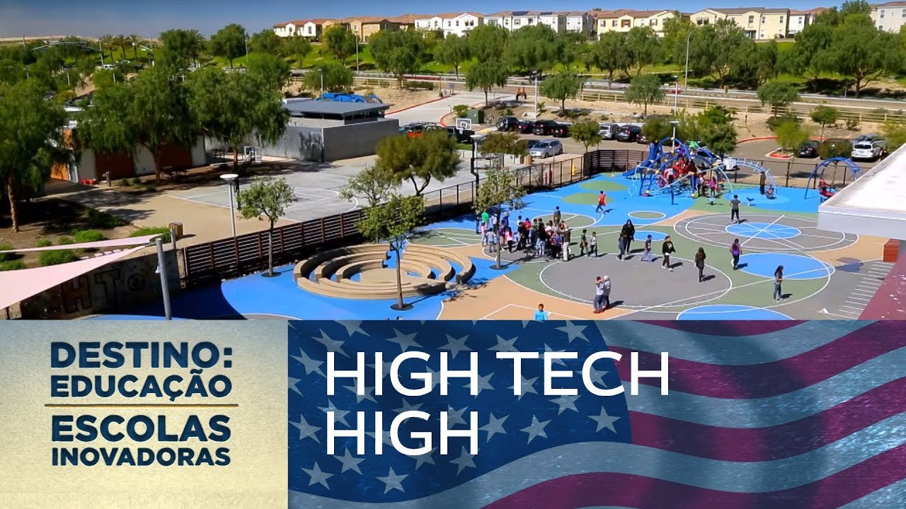 High Tech High (EUA) | Destino: Educação - Escolas Inovadoras