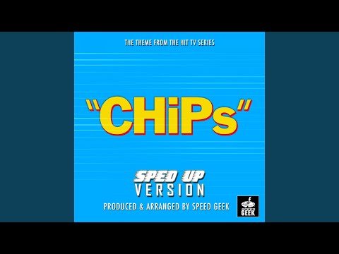 CHiPs Main Theme (From "CHiPs") (Sped-Up Version)