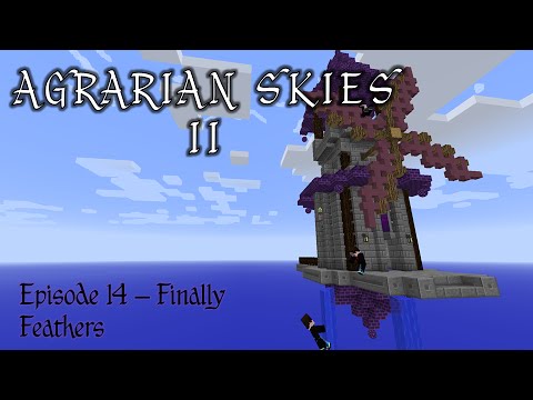 Agrarian Skies 2 - 14 - Finally Feathers