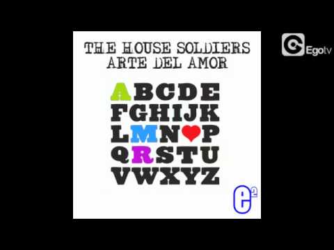 THE HOUSE SOLDIERS - Arte Del Amor