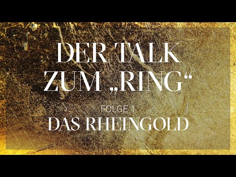 Der Talk zum „Ring“ – DAS RHEINGOLD