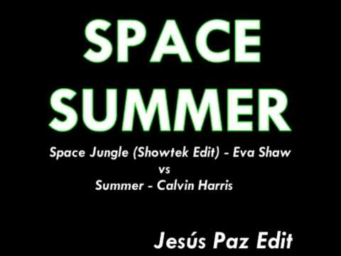 Space Summer (Jesús Paz Edit) - Eva Shaw vs Calvin Harris