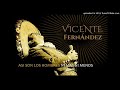 VICENTE FERNANDEZ - NI MAS NI MENOS