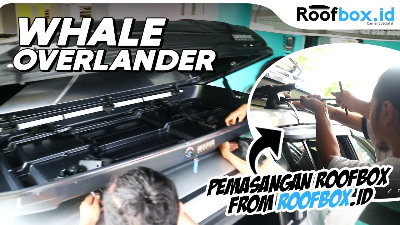 Pemasangan Roofbox Whale Overlander from Roofbox.id