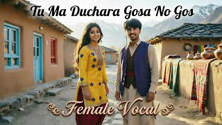Download lagu Khowar Female Vocal | Tu Ma Duchara Gosa No Gos mp3