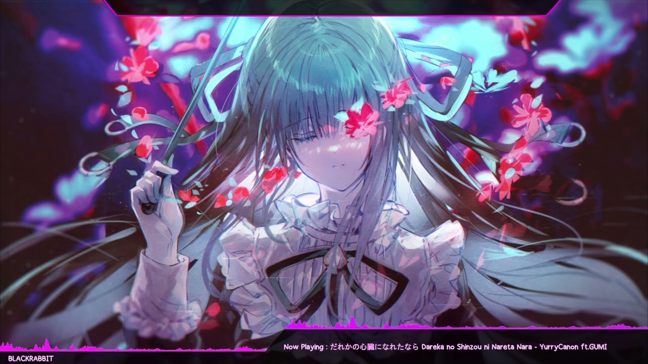 Nightcore - だれかの心臓になれたなら (Dareka no Shinzou ni Nareta Nara) - Yurry Canon ft. GUMI