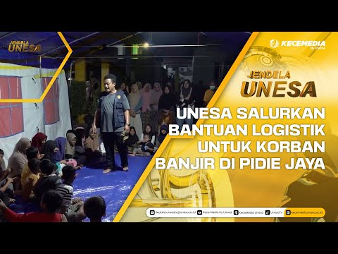 UNESA WINDOW - UNESA DISTRIBUTES LOGISTIC AID TO FLOOD VICTIMS IN PIDIE JAYA