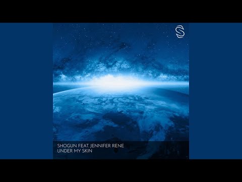 Shogun Feat. Jennifer Rene - Under My Skin (Original Mix)