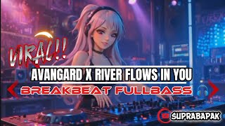 Download lagu AVANGARD X RIVER FLOWS IN YOU MIXTAPE BREAKBEAT FULLBASS | Dj Stadium | Clubbing | Tiktok Viral Fyp mp3