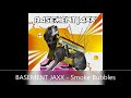 BASEMENT JAXX   Smoke Bubbles