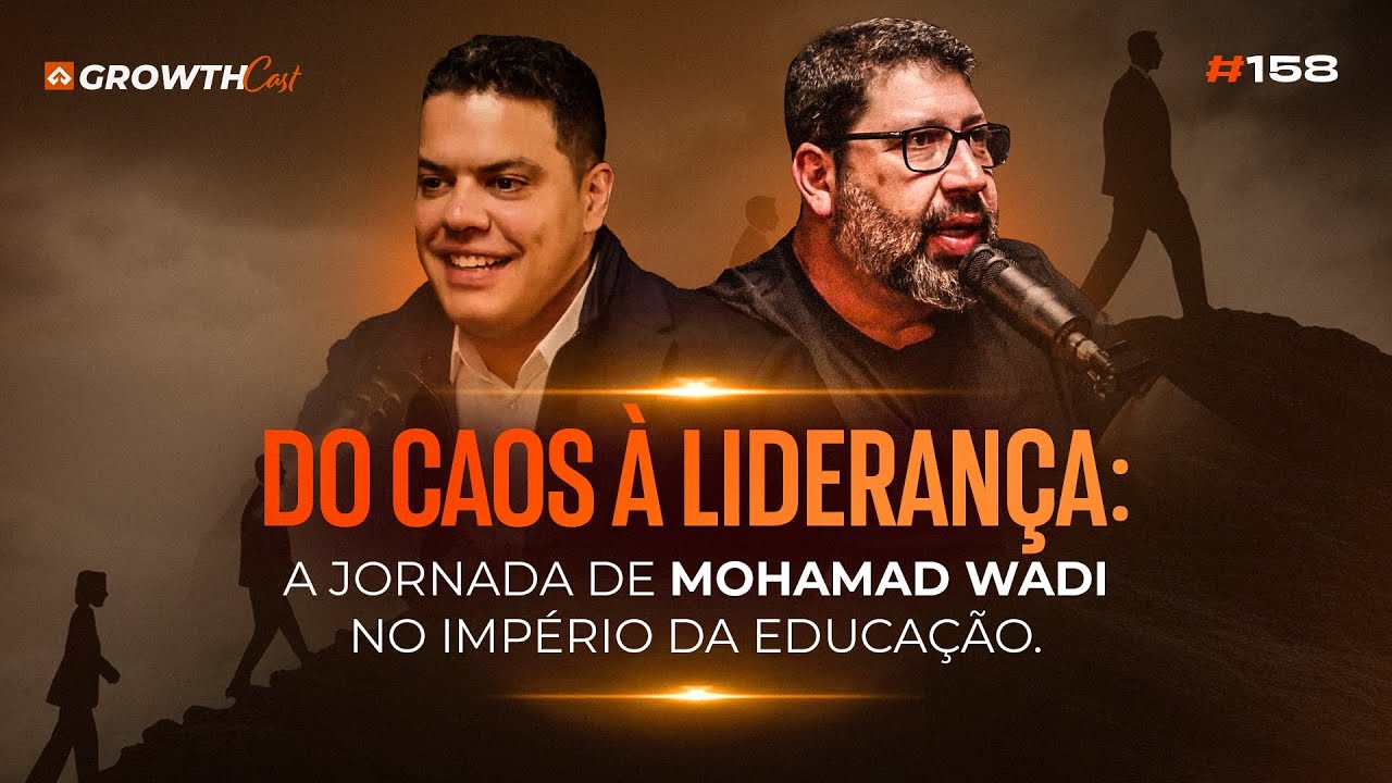 Do Caos à Liderança: A Jornada de Mohamad Wadi no Império da Educação | GrowthCast #158