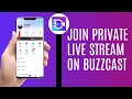 How To Join Private Live Stream On BuzzCast