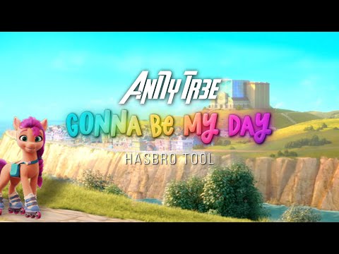 AnNy Tr3e  - Gonna Be My Day (Hasbro Tool)
