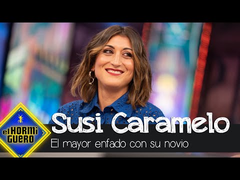 Susi Caramelo revela el mayor enfado con su novio - El Hormiguero