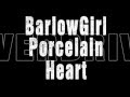 BarlowGirl - Porcelain Heart (Instrumental) 